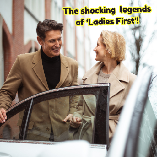 A man lets a lady go first into a car with an overlay 'The shocking legends of ladies first'
